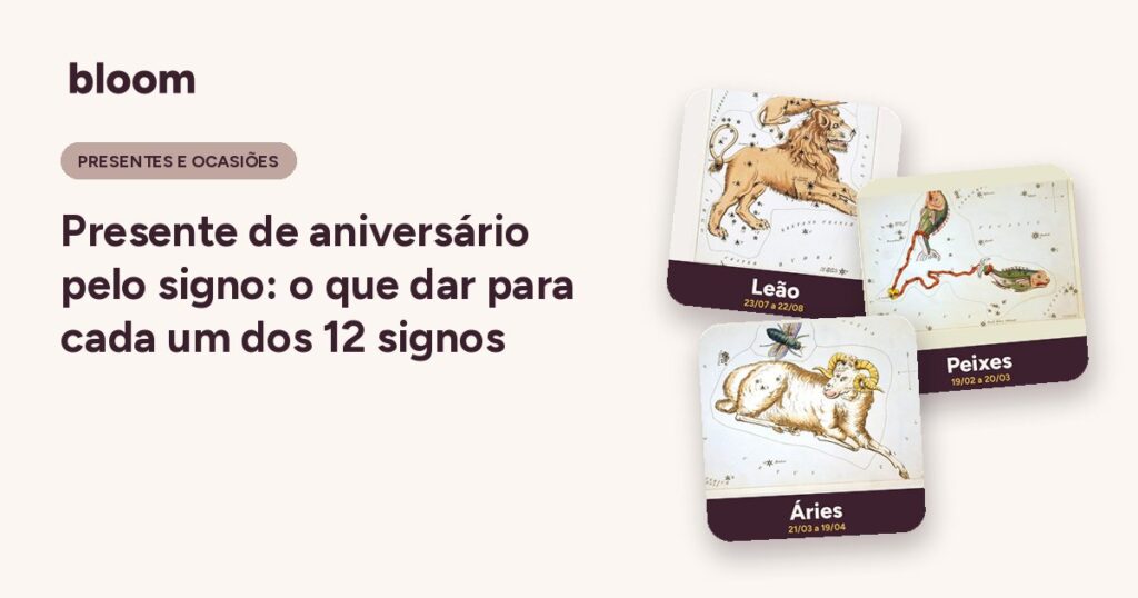 Presente de aniversário pelo signo: o que dar para cada um dos 12 signos
