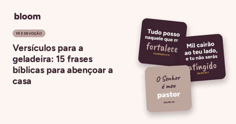 Versículos para a geladeira: 15 frases bíblicas para abençoar a casa