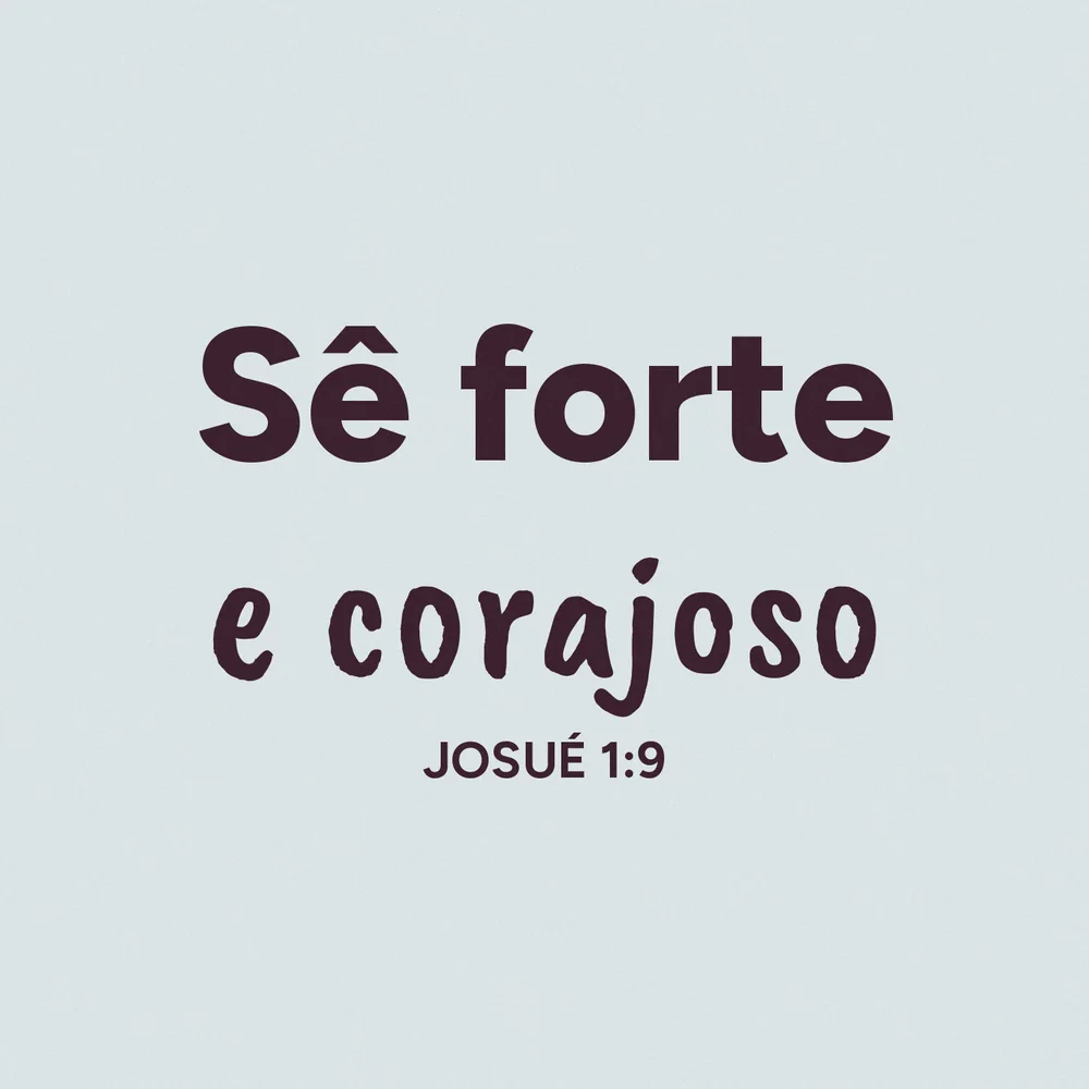 Sê forte e corajoso